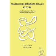 Anadolu'nun Bağrından Bir Aşık Kutubi - Onur Erdem