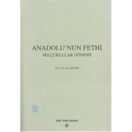 Anadolu’nun Fethi Selçuklular Dönemi - Ali Sevim