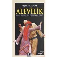 ANADOLU'NUN GIZLI KÜLTÜRÜ ALEVILIK - NEJAT BİRDOĞAN