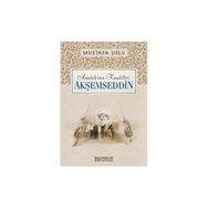 Anadolu’nun Kandilleri Akşemseddin Mustafa Uslu