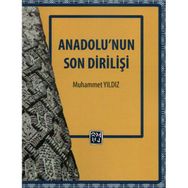 Anadolu'nun Son Dirilişi - Muhammet Yıldız