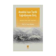 Anadolu’nun Tarihi Coğrafyasına Giriş -1 - Tuncer Baykara
