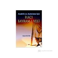 ANADOLU´YU AYDINLATAN IŞIK HACI BAYRAM-I VELI - ABUZER KALYON