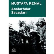 ANAFARTALAR SAVAŞLARI - MUSTAFA KEMAL