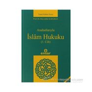 ANAHATLARIYLA İSLAM HUKUKU CILT 1 - HAYREDDIN KARAMAN