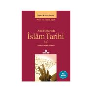 Anahatlarıyla İslam Tarihi 2 - Adem Apak