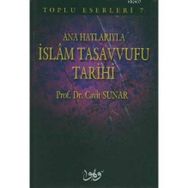 ANAHATLARIYLA İSLAM TASAVVUFU TARIHI - CAVIT SUNAR