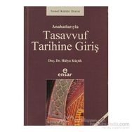 ANAHATLARIYLA TASAVVUF TARIHINE GİRİŞ - HÜLYA KÜÇÜK