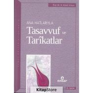 ANAHATLARIYLA TASAVVUF VE TARIKATLAR - KAMIL YILMAZ