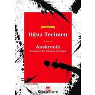 Anakronik-Zamansız Bir Adamın Günlüğü - Oğuz Tecimen