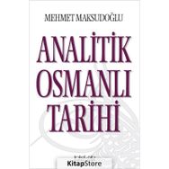 Analitik Osmanlı Tarihi - Mehmet Maksutoğlu