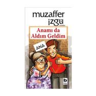 ANAMI DA ALDIM GELDIM - MUZAFFER İZGU