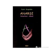 ANARŞİ FELSEFESI - İDEALİ - PETER KROPOTKIN