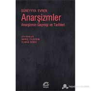ANARŞIZMLER ANARŞIZMIN GEÇMIŞI VE TARIHLERI - SÜREYYYA EVREN