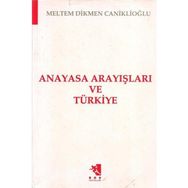 Anayasa Arayışları ve Türkiye - Meltem Caniklioğlu