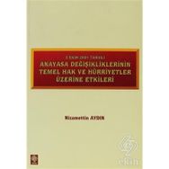 ANAYASA DEĞİŞİKLİKLERİNİN TEMEL HAK VE HÜRRİYETLER ÜZERİNE ETKILERI 3 EKIM 2001 TARIHLI - NIZAMETTIN AYDIN
