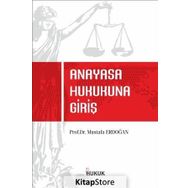 Anayasa Hukukuna Giriş - Mustafa Erdoğan