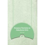 Anayasa Teorisine ve Hukukuna Giriş - Atilla Yayla