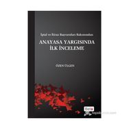 ANAYASA YARGISINDA İLK İNCELEME - ÖZEN ÜLGÜN
