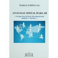 ANAYASAL SOSYAL HAKLAR AVRUPA SOSYAL ŞARTI, KARŞILAŞTIRMALI HUKUK VE TÜRKİYE - İBRAHİM ÖZDEN KABOĞLU