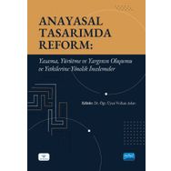 Anayasal Tasarımda Reform Yasama Yürütme ve Yargının Oluşumu ve Yetkilerine Yönelik İncelemeler Volkan Aslan