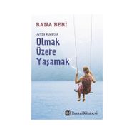 Anda Kalarak Olmak Üzere Yaşamak - Rana Beri