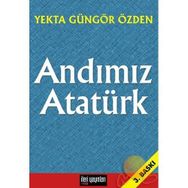 Andımız Atatürk - Yekta Güngör Özden