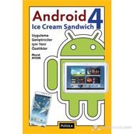 ANDROID 4: ICE CREAM SANDWICH UYGULAMA GELIŞTIRICILER IÇIN YENI ÖZELLIKLER - MURAT AYDIN