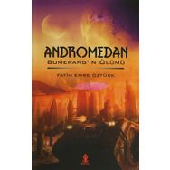 ANDROMEDAN BUMERANG'IN ÖLÜMÜ - FATIH EMRE ÖZTÜRK