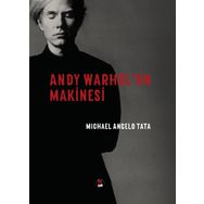 Andy Warhol'un Makinesi / Michael Angelo Tata