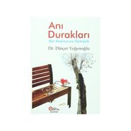 Anı Durakları - Dinçer Yeğenoğlu