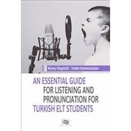 Anı Yayıncılık An Essential Guide For Listening and Pronunciation For Turkish Elt Students