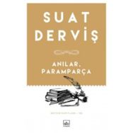 Anılar, Paramparça - Suat Derviş