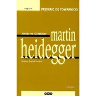 ANILAR VE GÜNLÜKLER MARTIN HEIDEGGER - FREDERIC DE TOWARNICKI