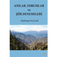Anılar, Yorumlar ve Şiir Denemeleri - Mehmet Kaçar