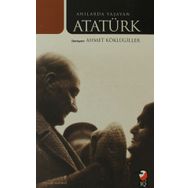 ANILARDA YAŞAYAN ATATÜRK - AHMET KÖKLÜGİLLER