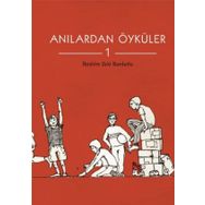 ANILARDAN ÖYKÜLER 1 - İBRAHİM ZEKI BURDURLU