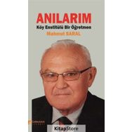 Anılarım: Köy Enstitülü Bir Öğretmen - Mahmut Saral
