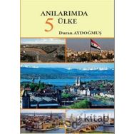 Anılarımda 5 Ülke - Duran Aydoğmuş