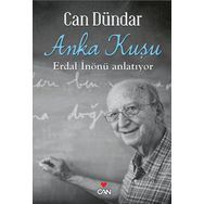 ANKA KUŞU: ERDAL İNÖNÜ ANLATIYOR - CAN DÜNDAR