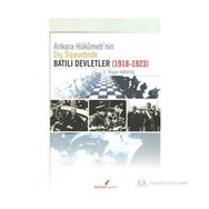 ANKARA HÜKÜMETİ'NİN DIŞ SIYASETINDE BATILI DEVLETLER (1918-1923) - E. MÜJGAN KARATAŞ