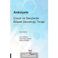 Anksiyete Çocuk ve Gençlerde Bilişsel Davranışçı Terapi - Paul Stallard
