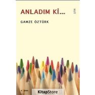 Anladım Ki - Gamze Öztürk