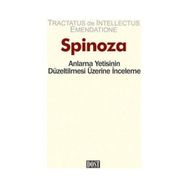 Anlama Yetisinin Düzeltilmesi Üzerine İnceleme - Benedictus de Spinoza