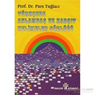 ANLAMDAŞ VE KARŞIT KELIMELER SÖZLÜĞÜ - PARS TUĞLACI