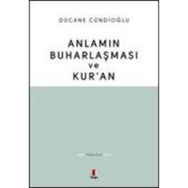 ANLAMIN BUHARLAŞMASI VE KUR'AN - DÜCANE CÜNDİOĞLU