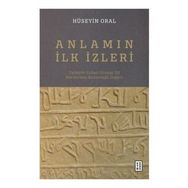 Anlamın İlk İzleri - Hüseyin Oral - Ketebe Yayınevi