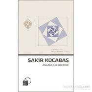 Anlamlılık Üzerine - Şakir Kocabaş