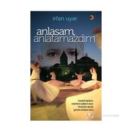 ANLASAM, ANLATAMAZDIM - İRFAN UYAR