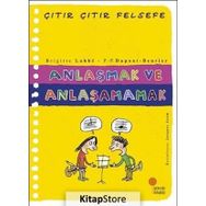 Anlaşmak ve Anlaşamamak - Çıtır Çıtır Felsefe 30 - Brigitte Labbe
